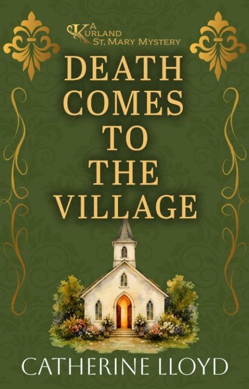 Death Comes to the Village by Catherine Lloyd